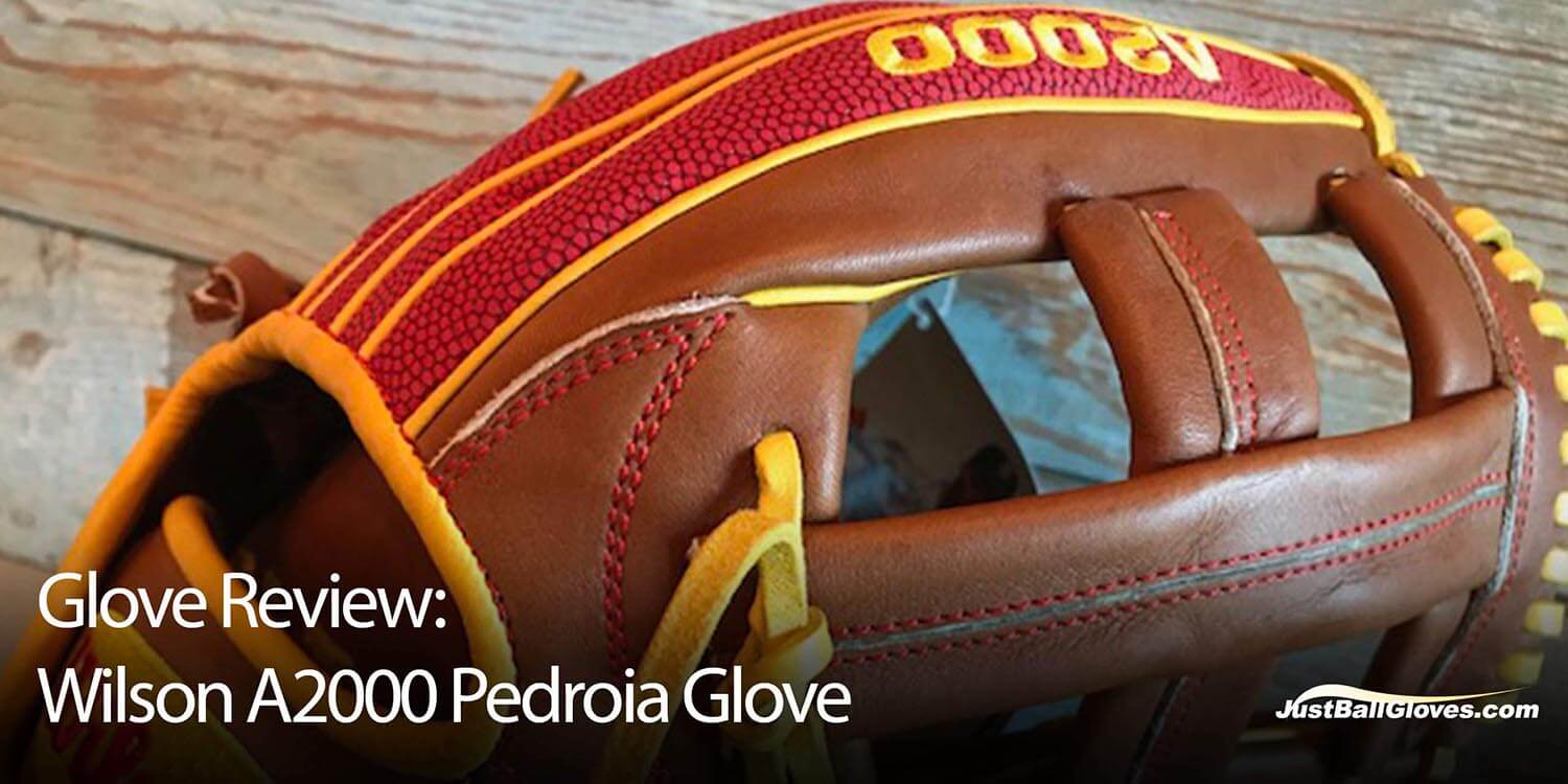 Glove Review Wilson A2000 Dustin Pedroia Baseball Glove JustGloves Blog