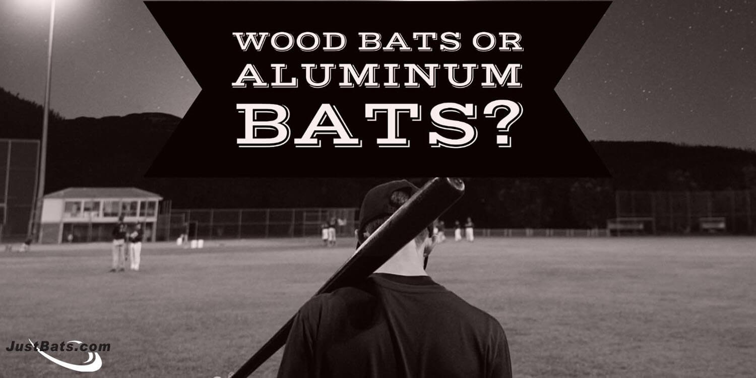 Wood Bats or Aluminum Bats? JustBats Blog